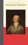 Smith, R: Short Biography of Alexander Hamilton - Richard Smith - 9781944038502