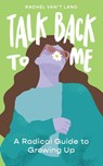 Talk Back to Me - Rachel Van't Land - 9781944134549