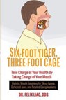 Six-Foot Tiger, Three-Foot Cage - Felix Liao - 9781944177591