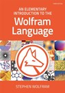 An Elementary Introduction to the Wolfram Language - Stephen Wolfram - 9781944183073