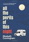 All The Perils of This Night - Elizabeth Cunningham - 9781944190149