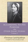 According to His Purpose: And Other Short Stories - Marcia Kauffman Clark - 9781944200251
