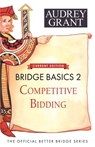 Bridge Basics 2: Competitive Bidding - Audrey Grant - 9781944201388