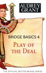 Bridge Basics 4: Play of the Deal - Audrey Grant - 9781944201456