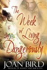 The Week of Living Dangerously - Joan Bird - 9781944262167