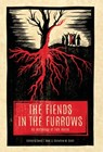 The Fiends in the Furrows - David T Neal ; Christine M Scott - 9781944286101