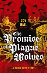 The Promise of Plague Wolves - Coy Hall - 9781944286682