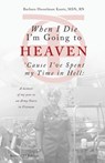 When I Die I'm Going to Heaven 'cause I've Spent My Time in Hell - Barbara Kautz - 9781944393748