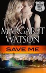 Save Me - WATSON,  Margaret - 9781944422059