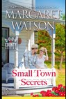 Small-Town Secrets - Margaret Watson - 9781944422516