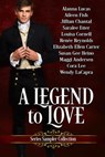 A Legend To Love Series Sampler Collection - Cora Lee ; Alanna Lucas ; Aileen Fish ; Maggi Andersen ; Jillian Chantal ; Saralee Etter ; Elizabeth Ellen Carter ; Wendy La Capra ; Susan Gee Heino ; Renee Reynolds ; Louisa Cornell - 9781944477080