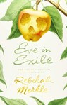 Eve in Exile and the Restoration of Femininity - Rebekah Merkle - 9781944503529