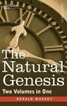 The Natural Genesis (Two Volumes in One) - Gerald Massey - 9781944529956