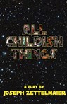 All Childish Things: A Heist Comedy - Joseph Zettelmaier - 9781944540326