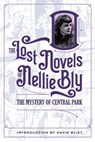 The Mystery Of Central Park - Nellie Bly ; David Blixt - 9781944540531