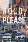 Hold, Please: Stage Managing A Pandemic - Richard Hester - 9781944540982