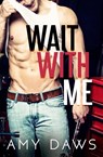 Wait With Me - Amy Daws - 9781944565145