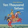 Ten Thousand Selves - Chloe Martinez - 9781944585495