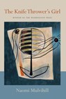The Knife Thrower's Girl - Naomi Mulvihill - 9781944585686
