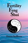 Fertility Feng Shui - Donna Stellhorn - 9781944622374