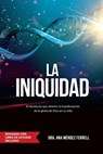 La Iniquidad - Ana Mendez Ferrell - 9781944681289