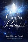 Como Estrellas A Perpetuidad - Ana Méndez Ferrell - 9781944681302
