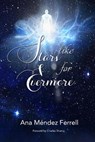 Like Stars for Evermore - Ana Mendez Ferrell - 9781944681388
