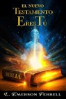 El Nuevo Testamento Eres Tú - L. Emerson Ferrell - 9781944681746