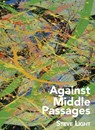 Against Middle Passages - Steve Light - 9781944682873
