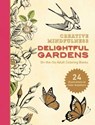 Creative Mindfulness: Delightful Gardens: On-The-Go Adult Coloring Books - Racehorse Publishing - 9781944686055