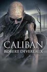 Caliban - Robert Devereaux - 9781944735012