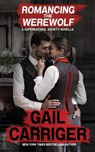 Romancing the Werewolf - Gail Carriger ; G L Carriger - 9781944751111