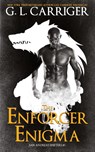 The Enforcer Enigma - G L Carriger ; Gail Carriger - 9781944751173