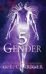The 5th Gender - G L Carriger ; Gail Carriger - 9781944751395
