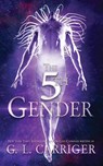 The 5th Gender - G L Carriger ; Gail Carriger - 9781944751395