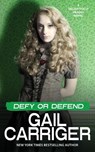 Defy or Defend - Gail Carriger - 9781944751432