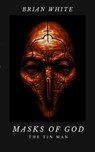Masks of God - Brian White - 9781944830069