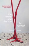 The World and The Zoo - Rob Roensch - 9781944853679