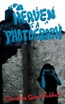 Heaven is a Photograph - Christine Sloan Stoddard - 9781944866372