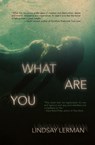 What Are You - Lindsay Lerman - 9781944866969
