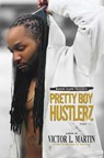 Pretty Boy Hustlerz - Victor L. Martin - 9781944992835