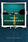 Crossing Pleasure Avenue - Karen Hildebrand - 9781945023132
