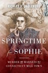 Springtime for Sophie - Richard H. Underwood - 9781945049002