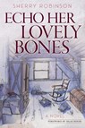 Echo Her Lovely Bones - Sherry Robinson - 9781945049095
