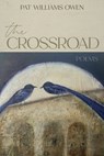 The Crossroad - Pat Williams Owen - 9781945049590