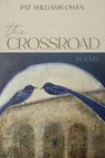 The Crossroad - Pat Williams Owen - 9781945049590