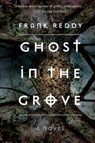 Ghost in the Grove - Frank Reddy - 9781945049675