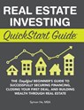 Real Estate Investing QuickStart Guide - Symon He - 9781945051777