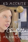 Charlotte & Mr. Abernathy - KD McCrite - 9781945060397