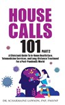House Calls 101 - Dr Scharmaine Lawson - 9781945088292